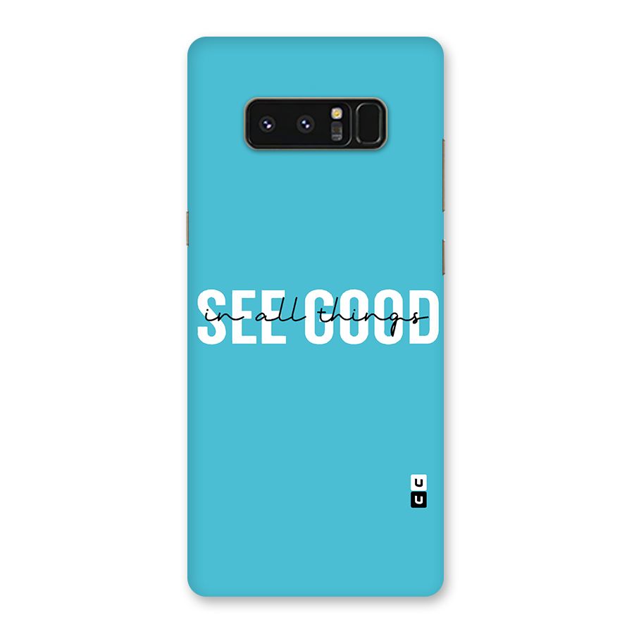 See Good in All Things Back Case for Galaxy Note 8