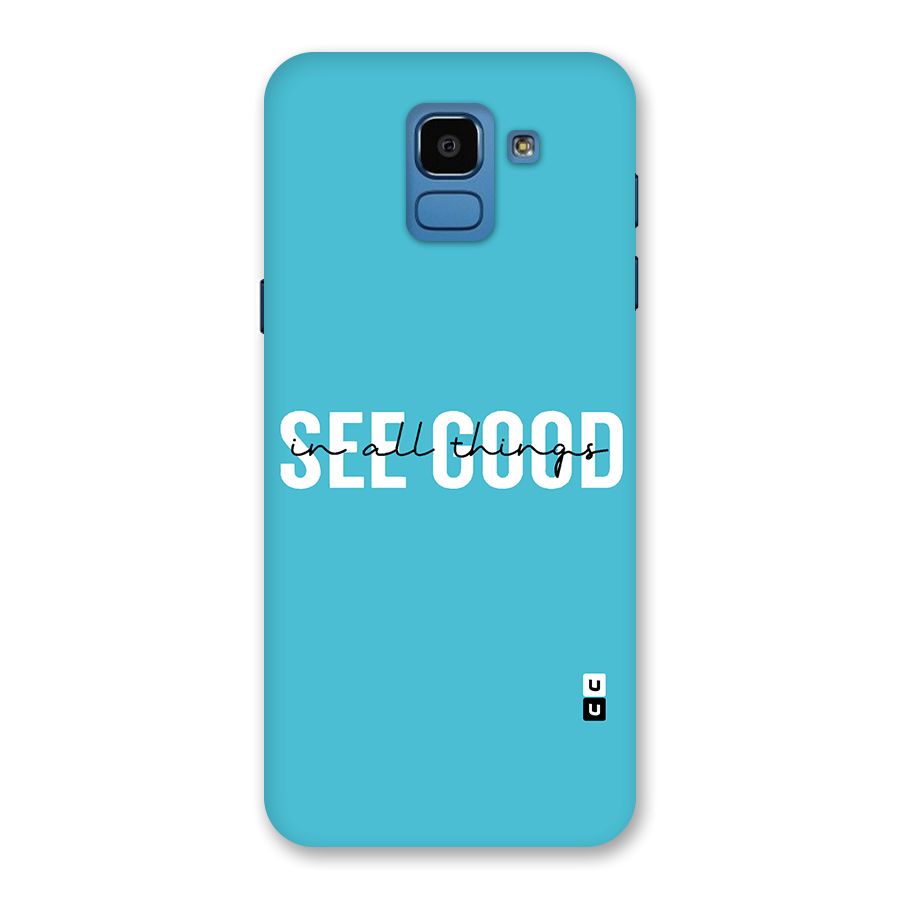 See Good in All Things Back Case for Galaxy On6
