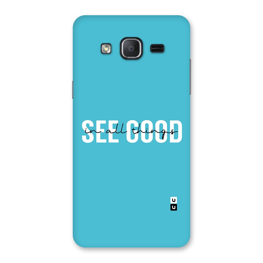 See Good in All Things Back Case for Galaxy On7 2015