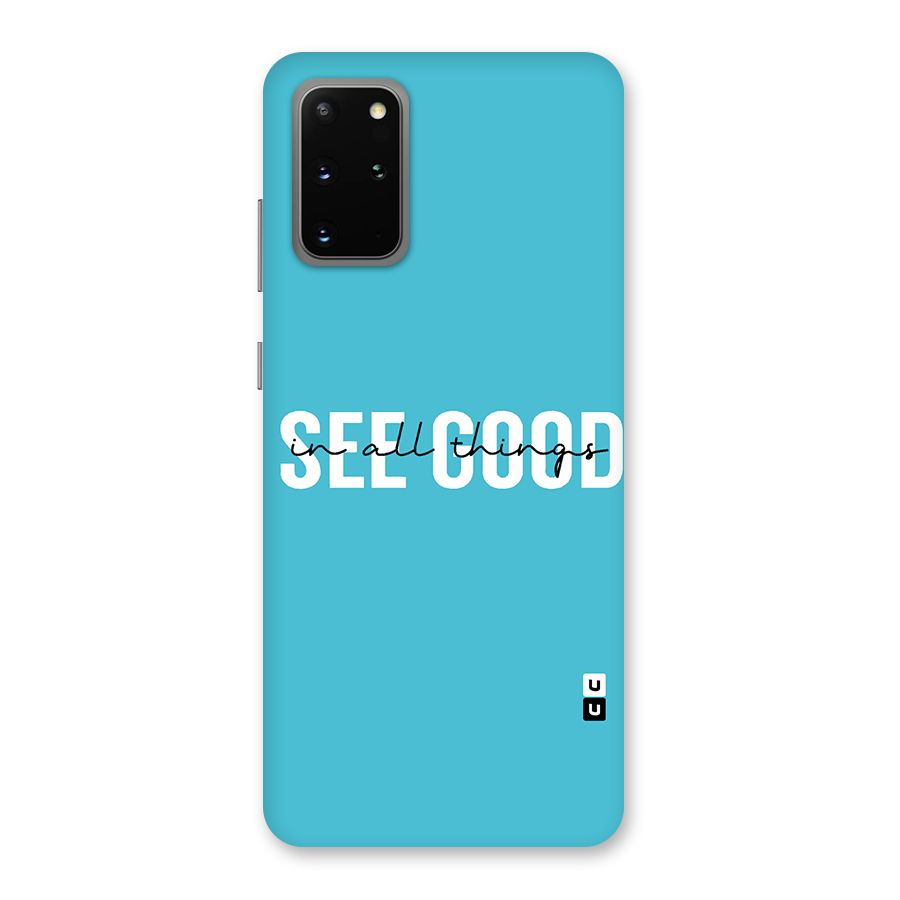 See Good in All Things Back Case for Galaxy S20 Plus