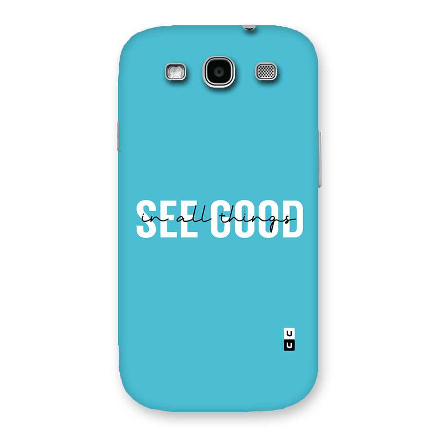 See Good in All Things Back Case for Galaxy S3 Neo