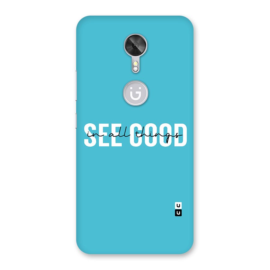See Good in All Things Back Case for Gionee A1