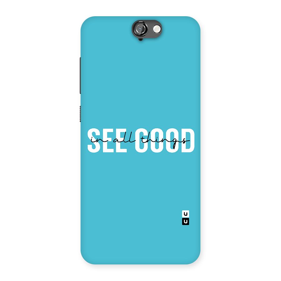 See Good in All Things Back Case for HTC One A9
