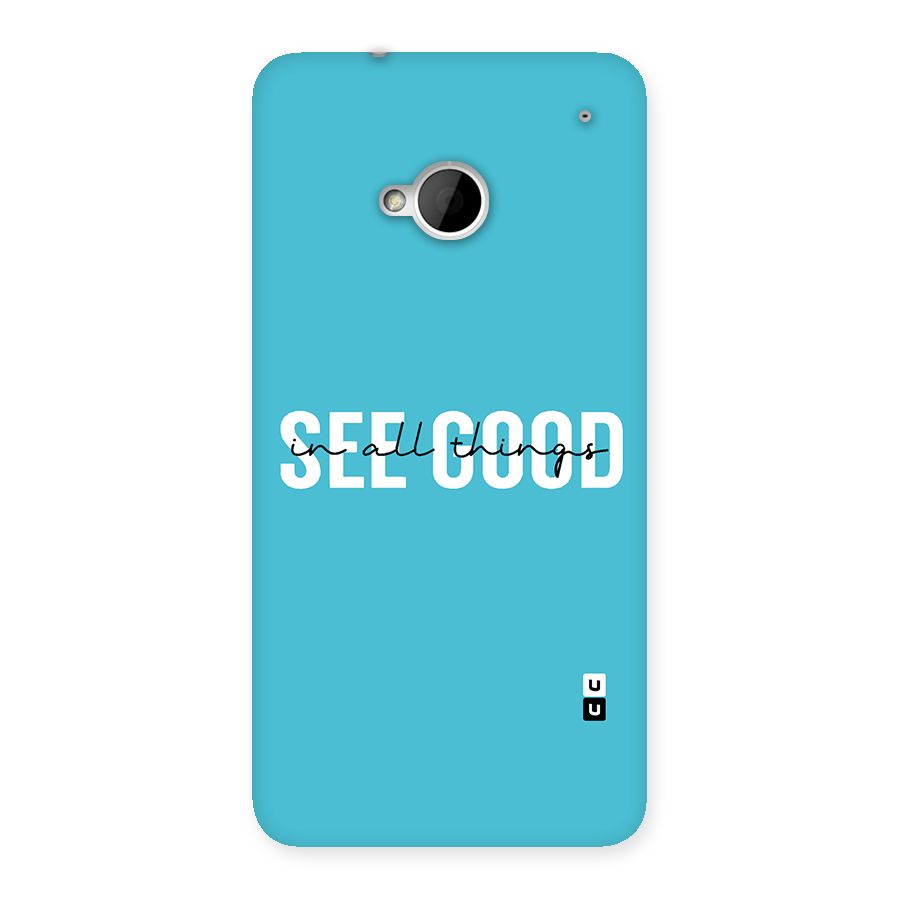 See Good in All Things Back Case for HTC One M7