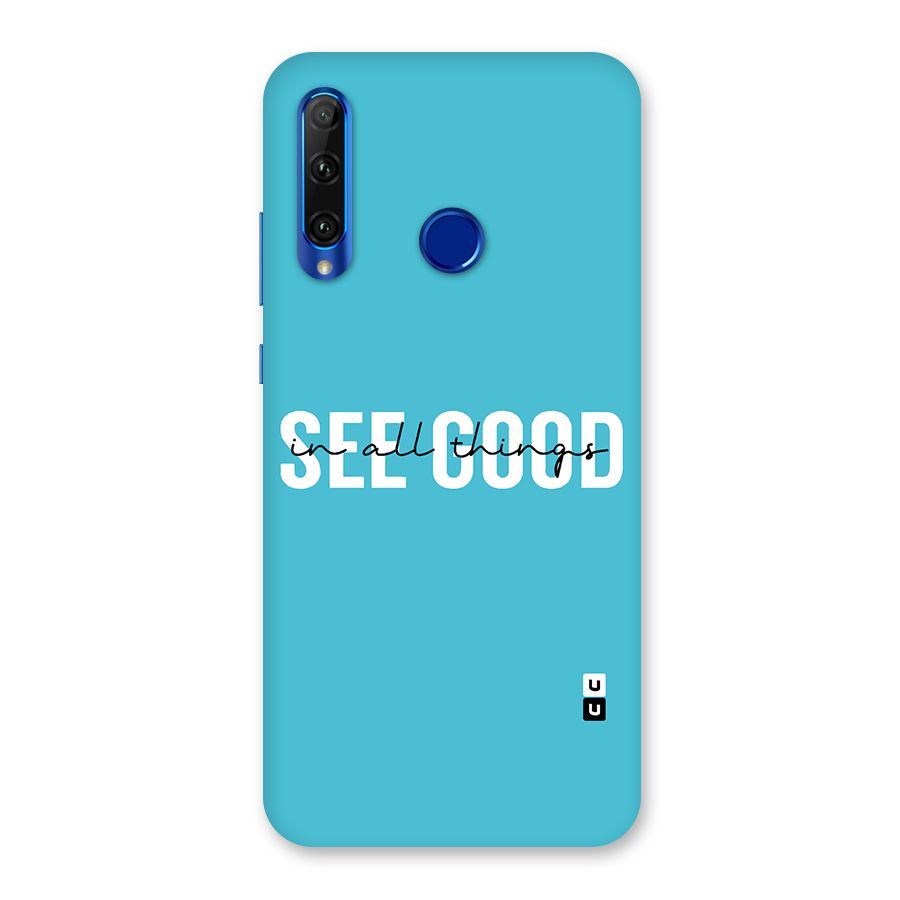 See Good in All Things Back Case for Honor 20i