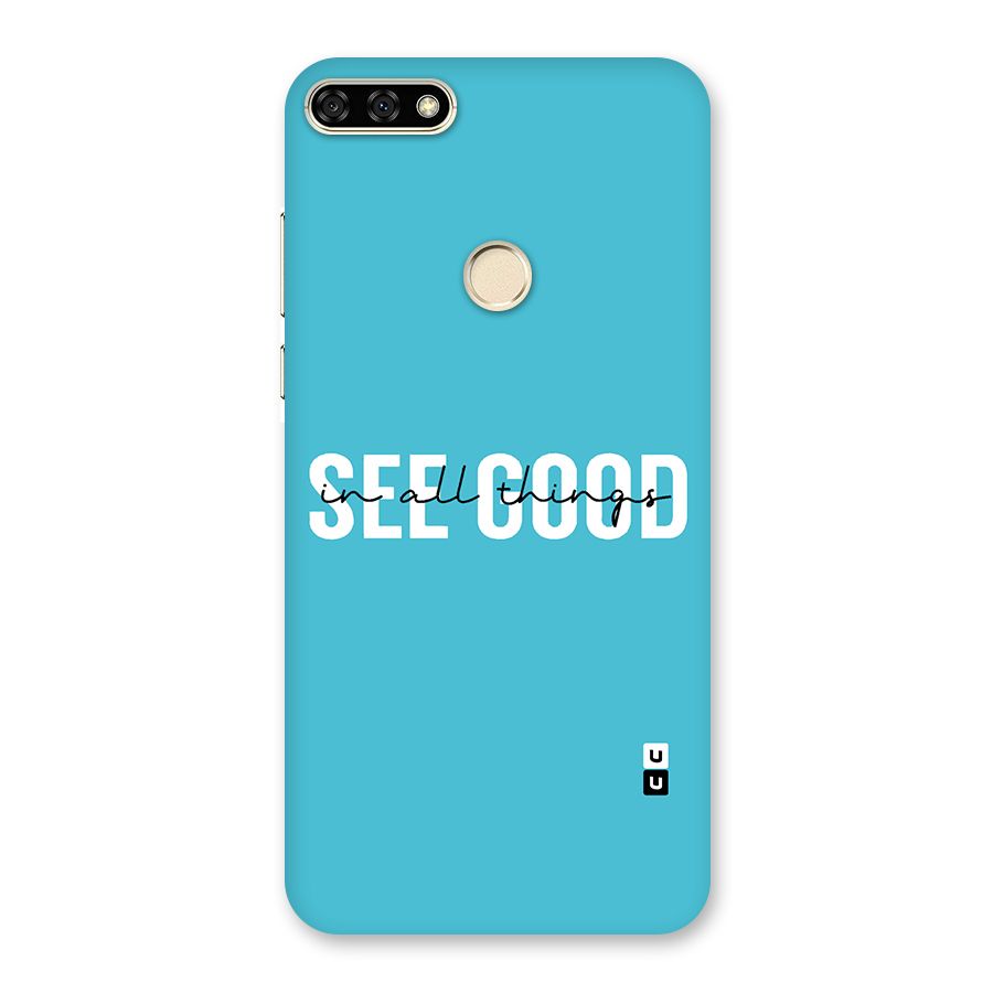 See Good in All Things Back Case for Honor 7A