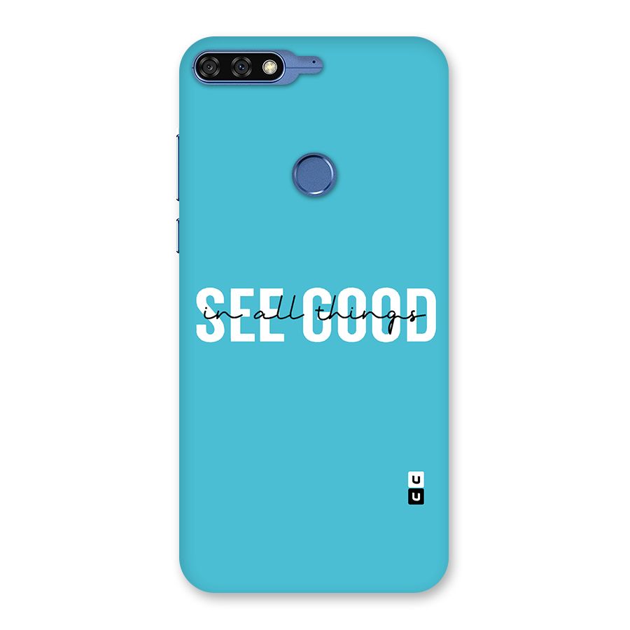 See Good in All Things Back Case for Honor 7C