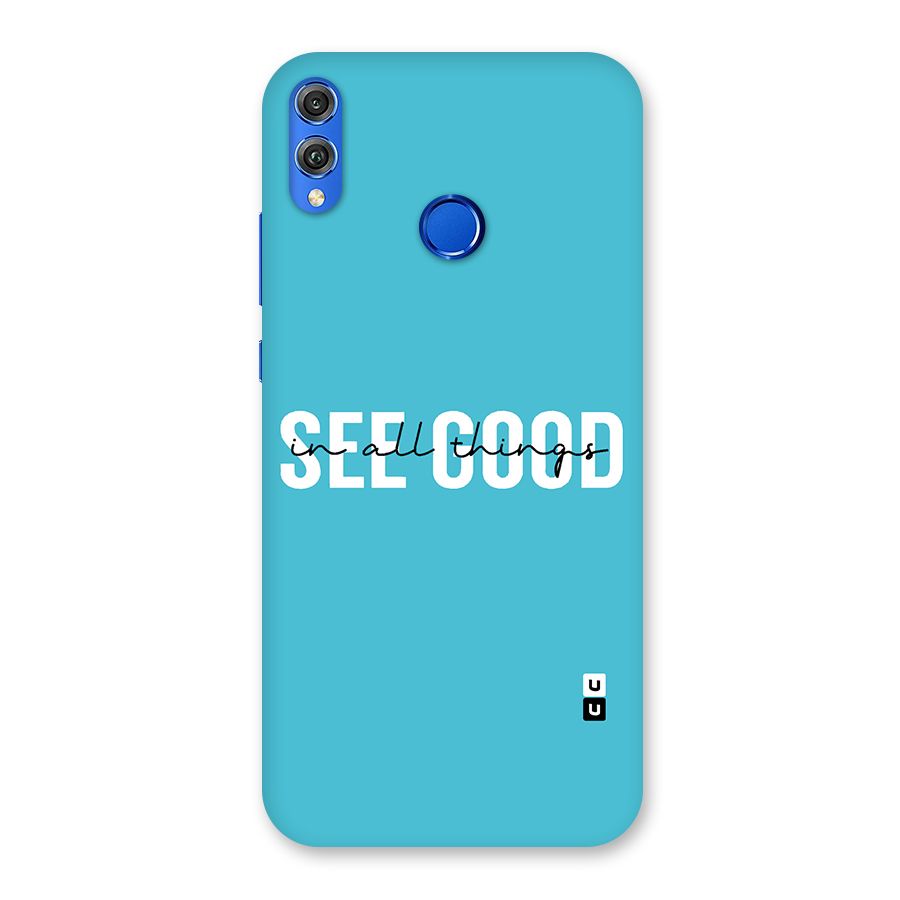 See Good in All Things Back Case for Honor 8X