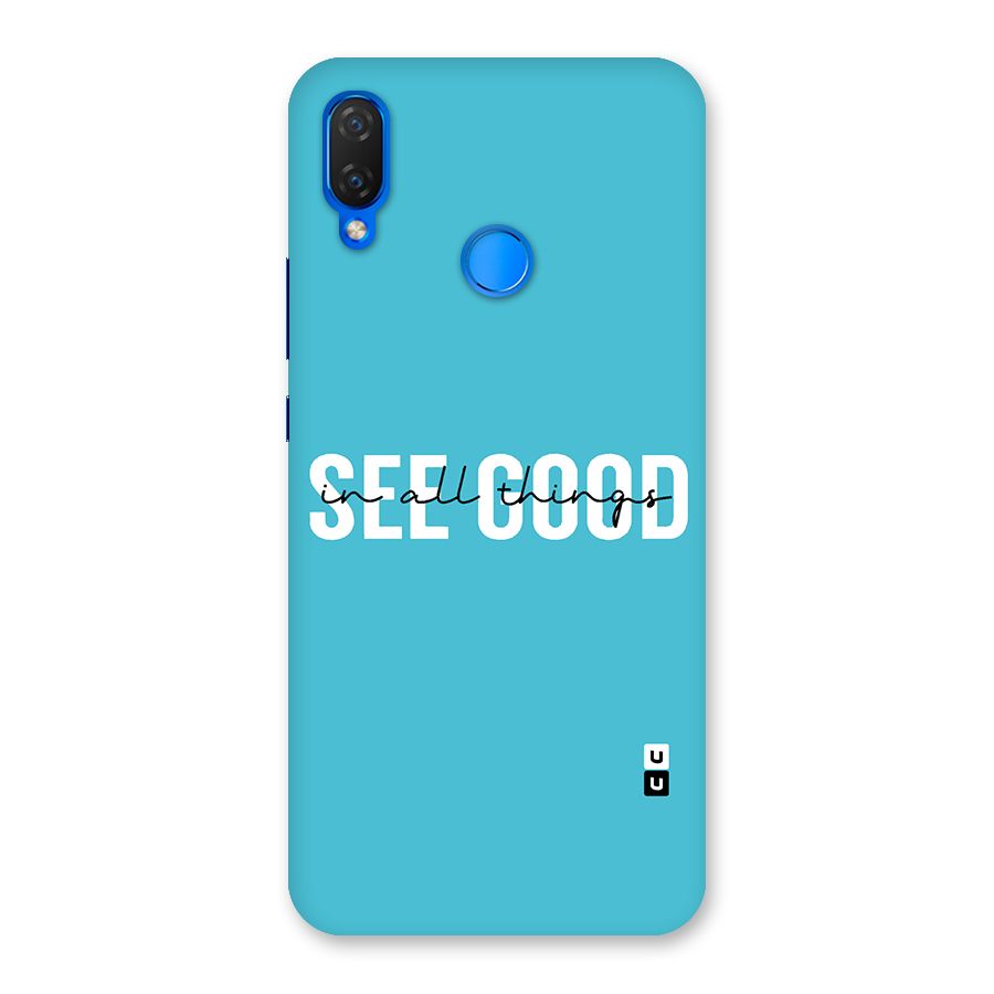 See Good in All Things Back Case for Huawei Nova 3i