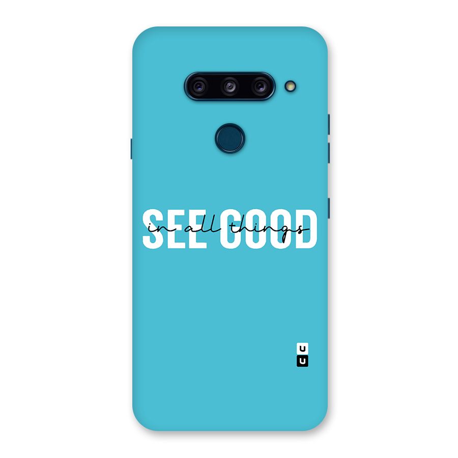 See Good in All Things Back Case for LG  V40 ThinQ