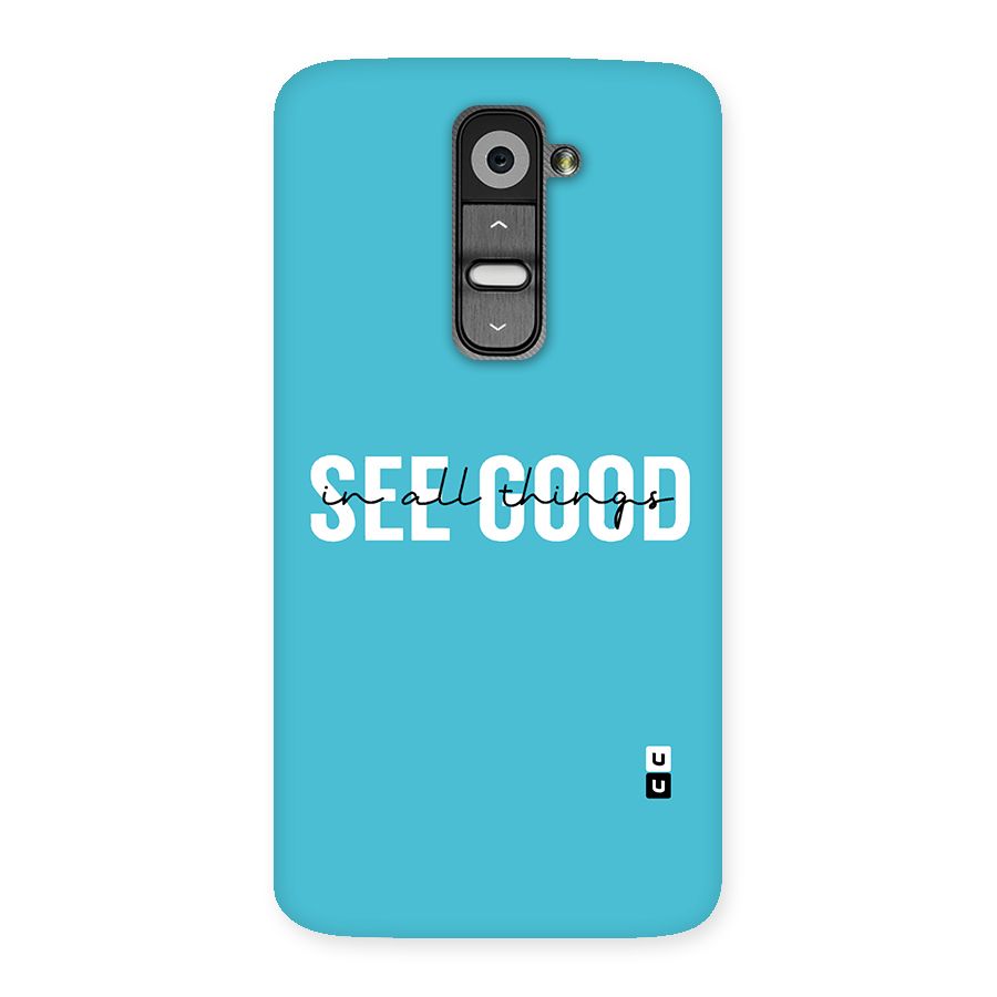 See Good in All Things Back Case for LG G2