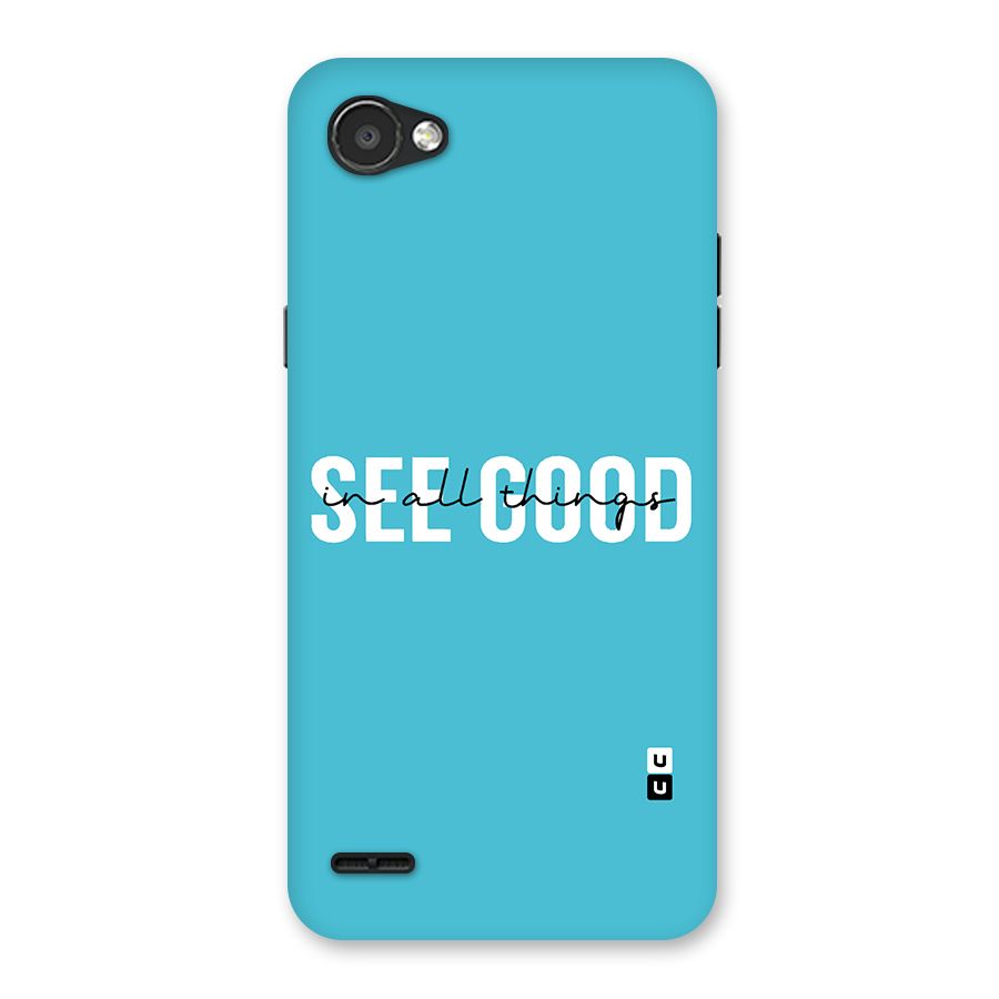 See Good in All Things Back Case for LG Q6