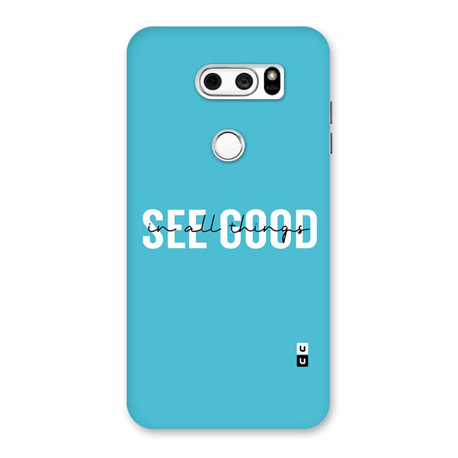See Good in All Things Back Case for LG V30