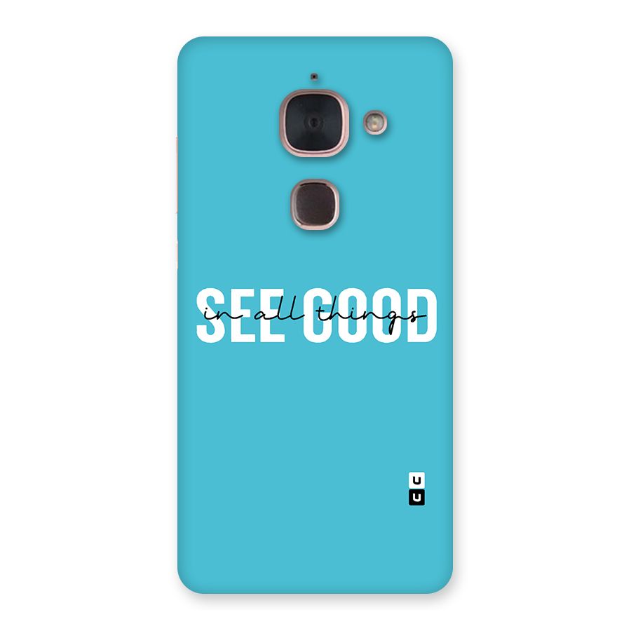 See Good in All Things Back Case for Le Max 2