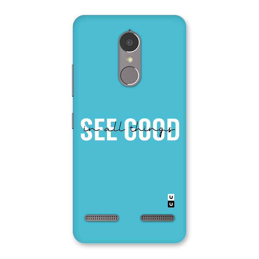 See Good in All Things Back Case for Lenovo K6