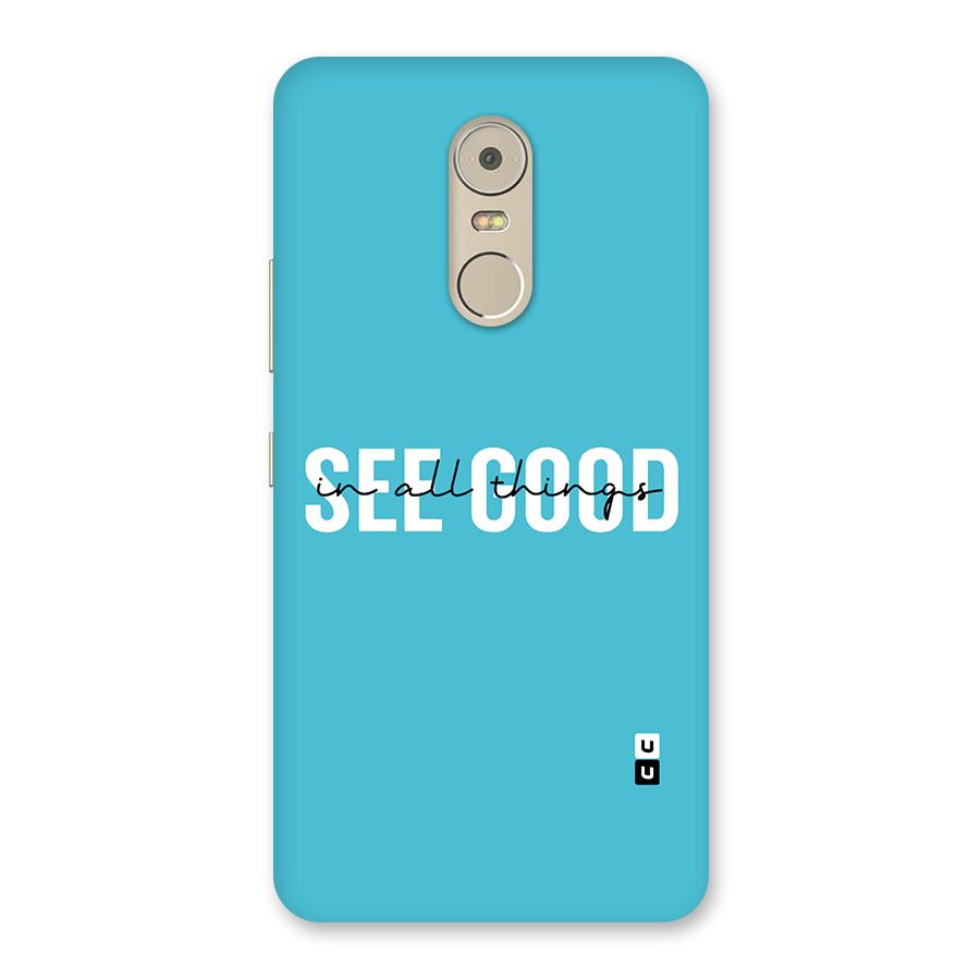 See Good in All Things Back Case for Lenovo K6 Note