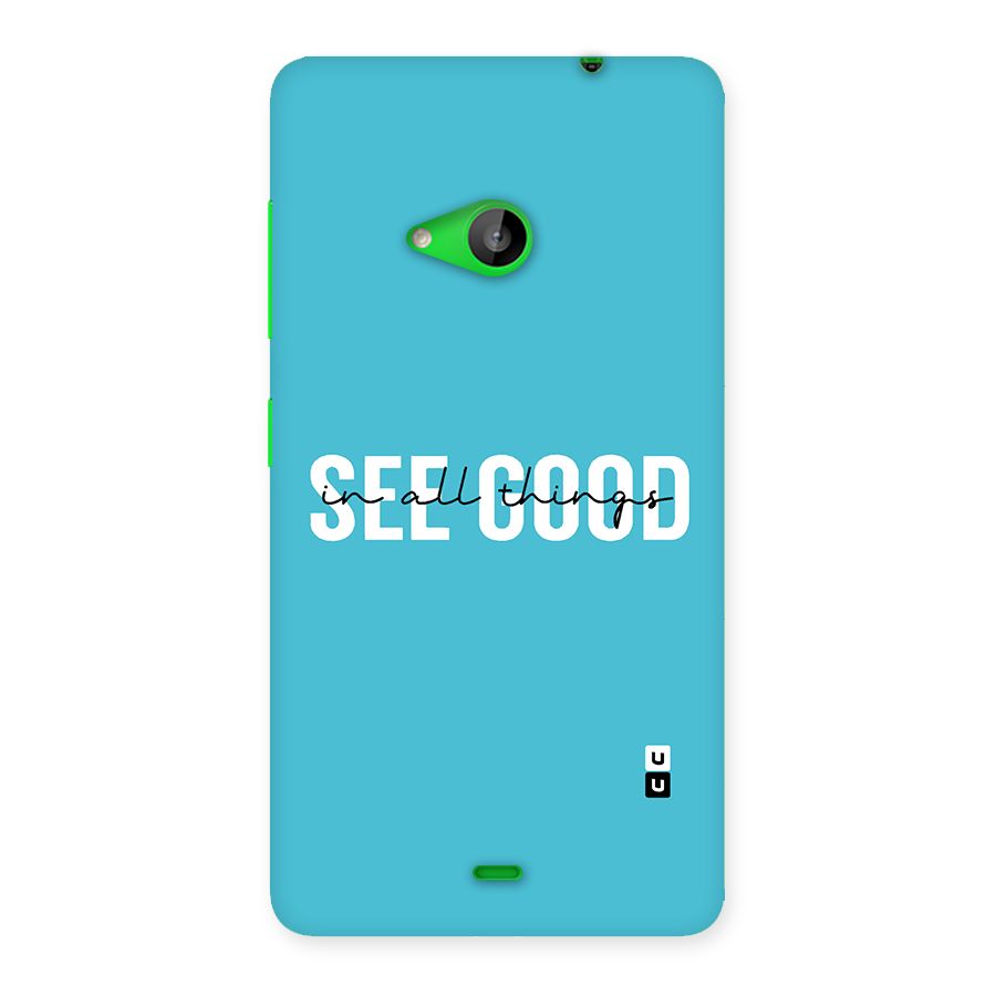 See Good in All Things Back Case for Lumia 535