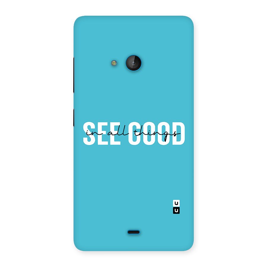 See Good in All Things Back Case for Lumia 540