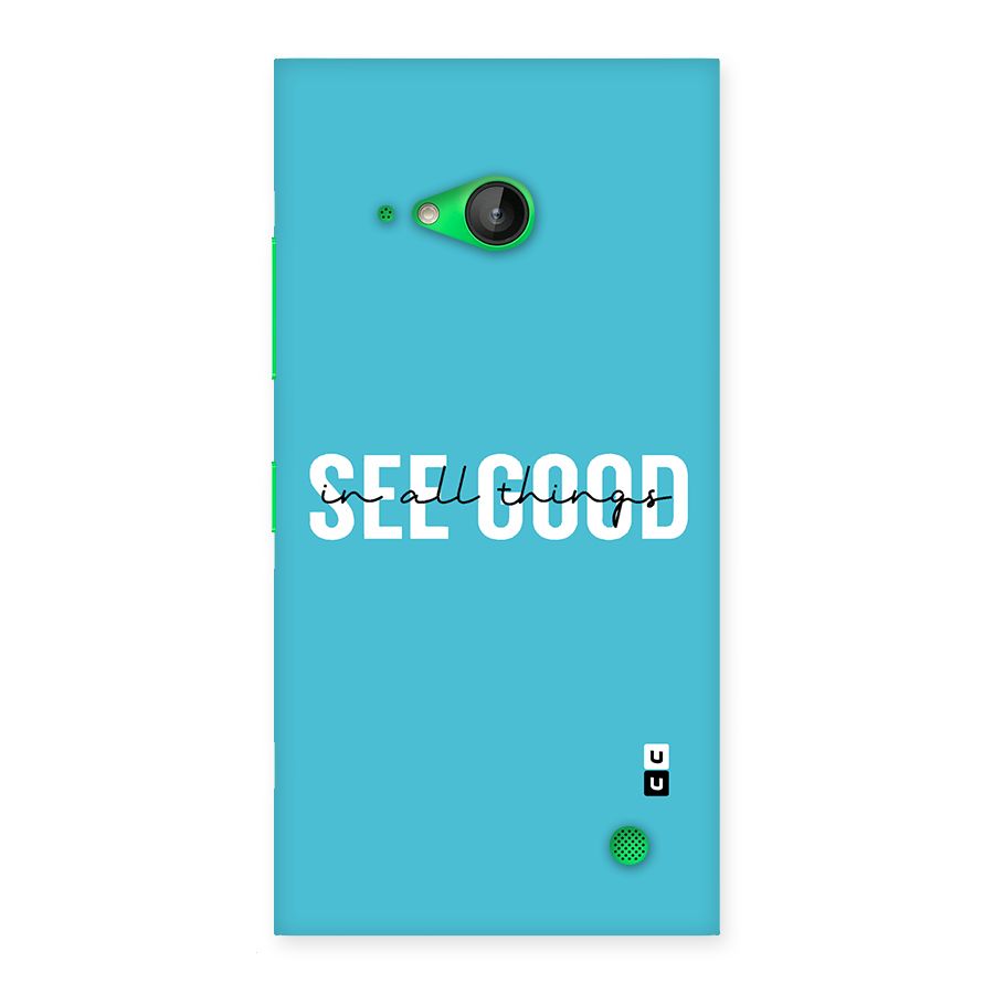 See Good in All Things Back Case for Lumia 730
