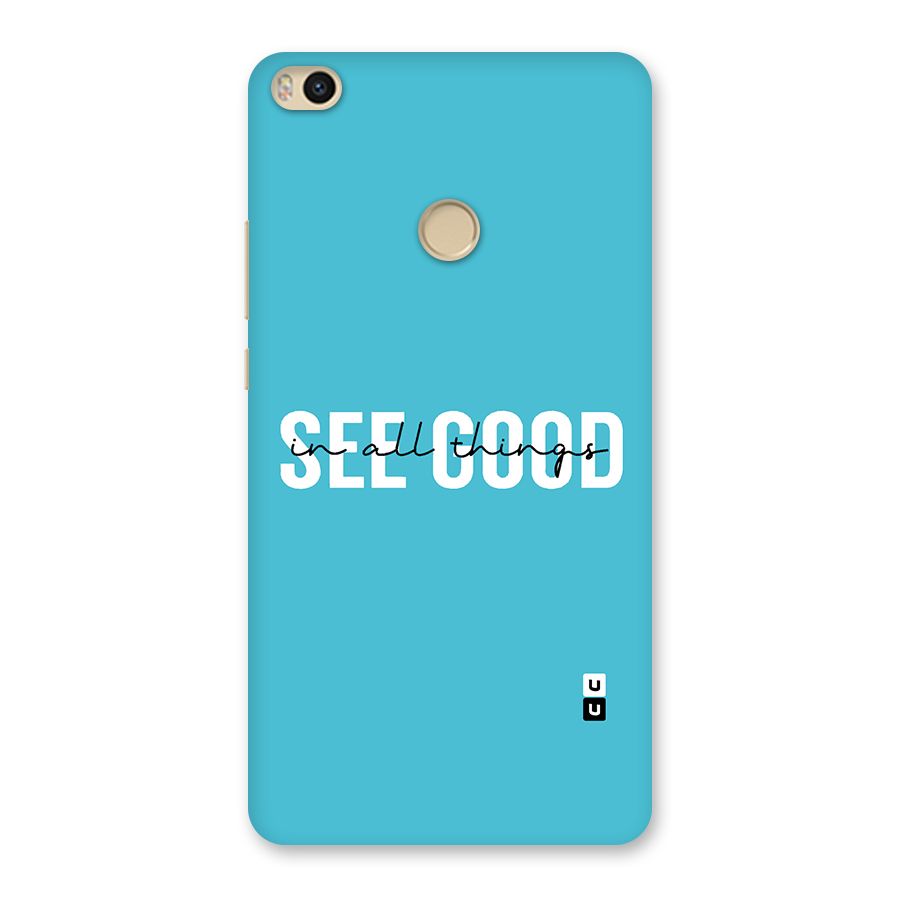 See Good in All Things Back Case for Mi Max 2