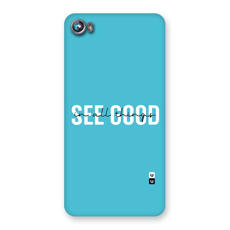 See Good in All Things Back Case for Micromax Canvas Fire 4 A107