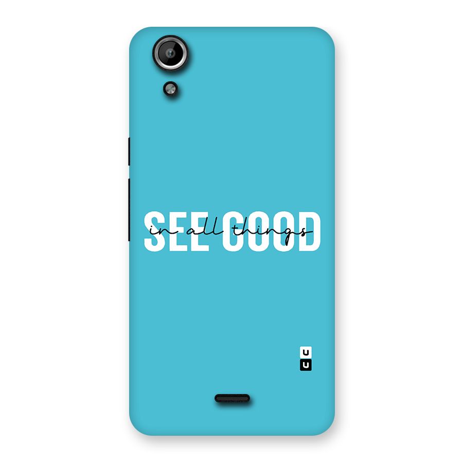 See Good in All Things Back Case for Micromax Canvas Selfie Lens Q345