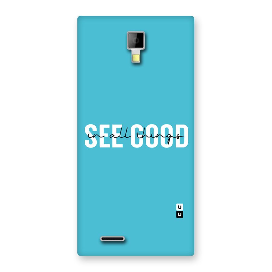 See Good in All Things Back Case for Micromax Canvas Xpress A99