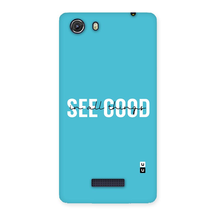 See Good in All Things Back Case for Micromax Unite 3