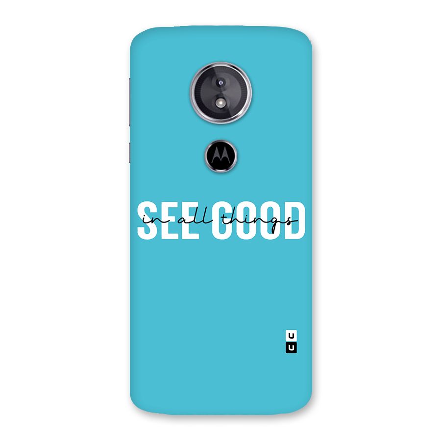 See Good in All Things Back Case for Moto E5