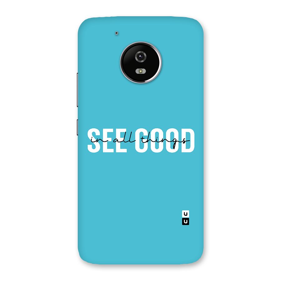 See Good in All Things Back Case for Moto G5