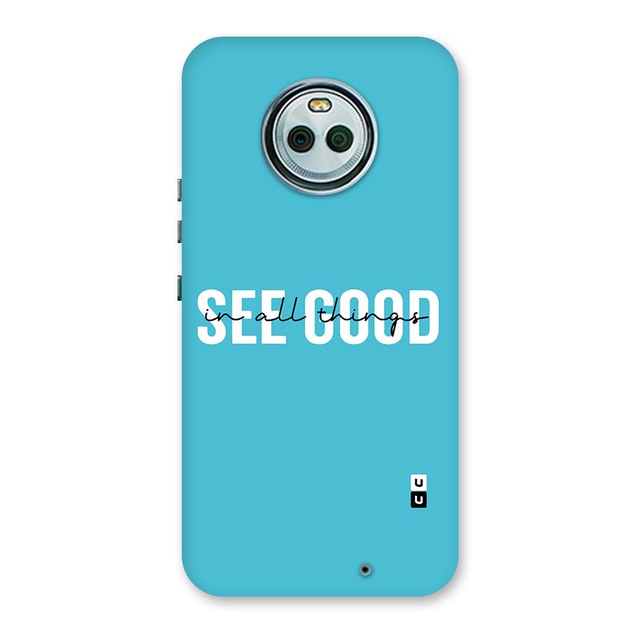 See Good in All Things Back Case for Moto X4