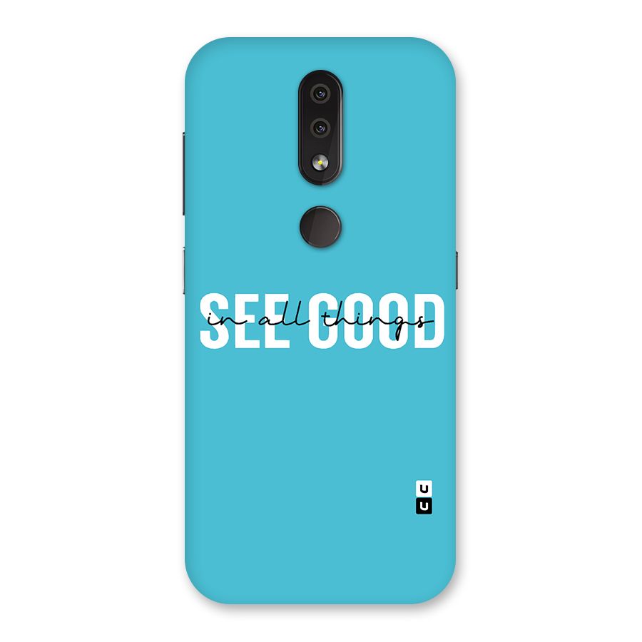 See Good in All Things Back Case for Nokia 4.2