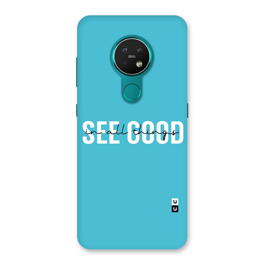 See Good in All Things Back Case for Nokia 7.2