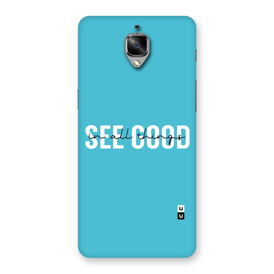 See Good in All Things Back Case for OnePlus 3