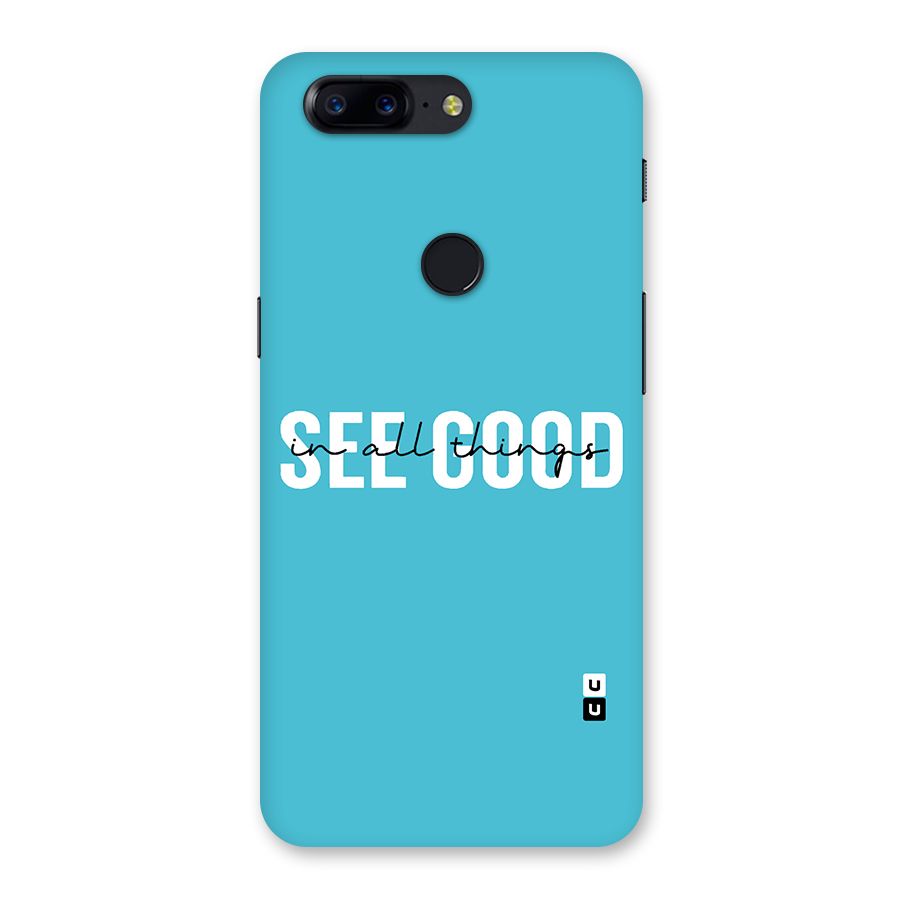 See Good in All Things Back Case for OnePlus 5T