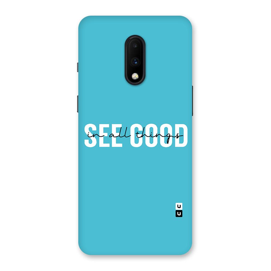 See Good in All Things Back Case for OnePlus 7