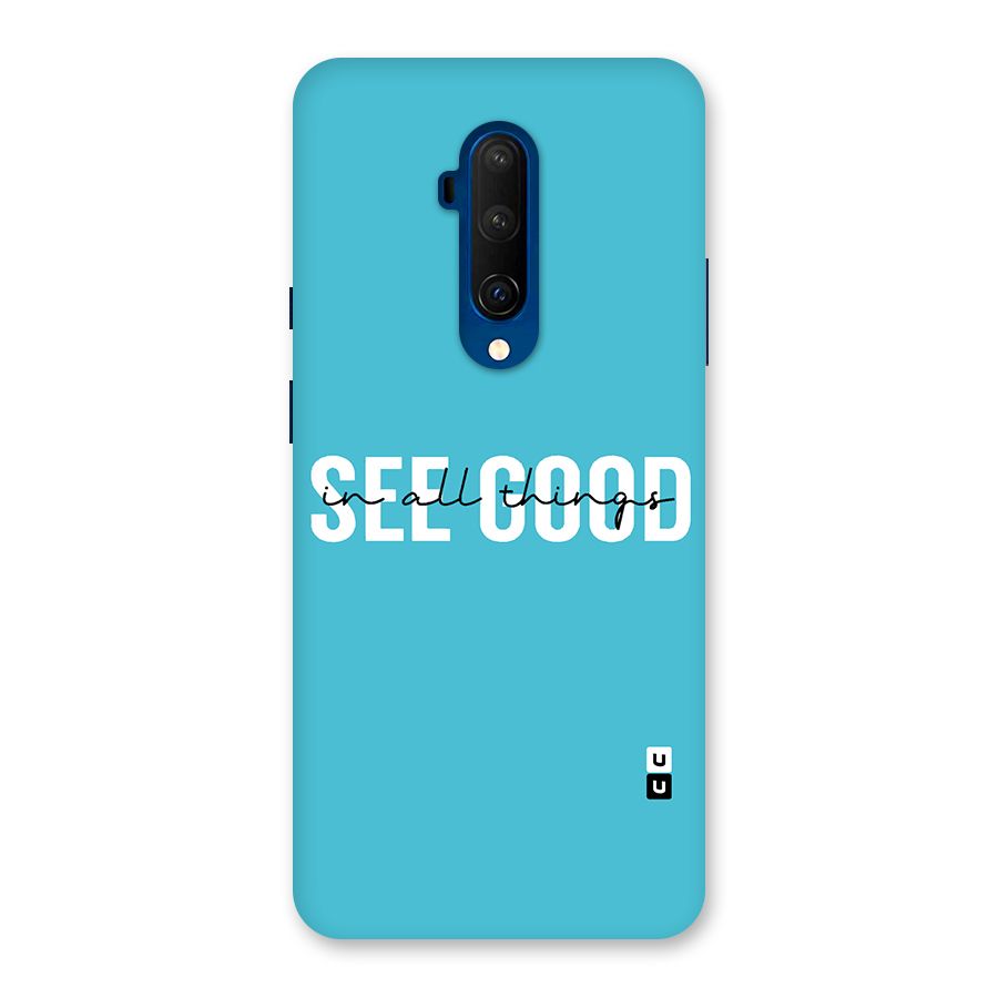See Good in All Things Back Case for OnePlus 7T Pro