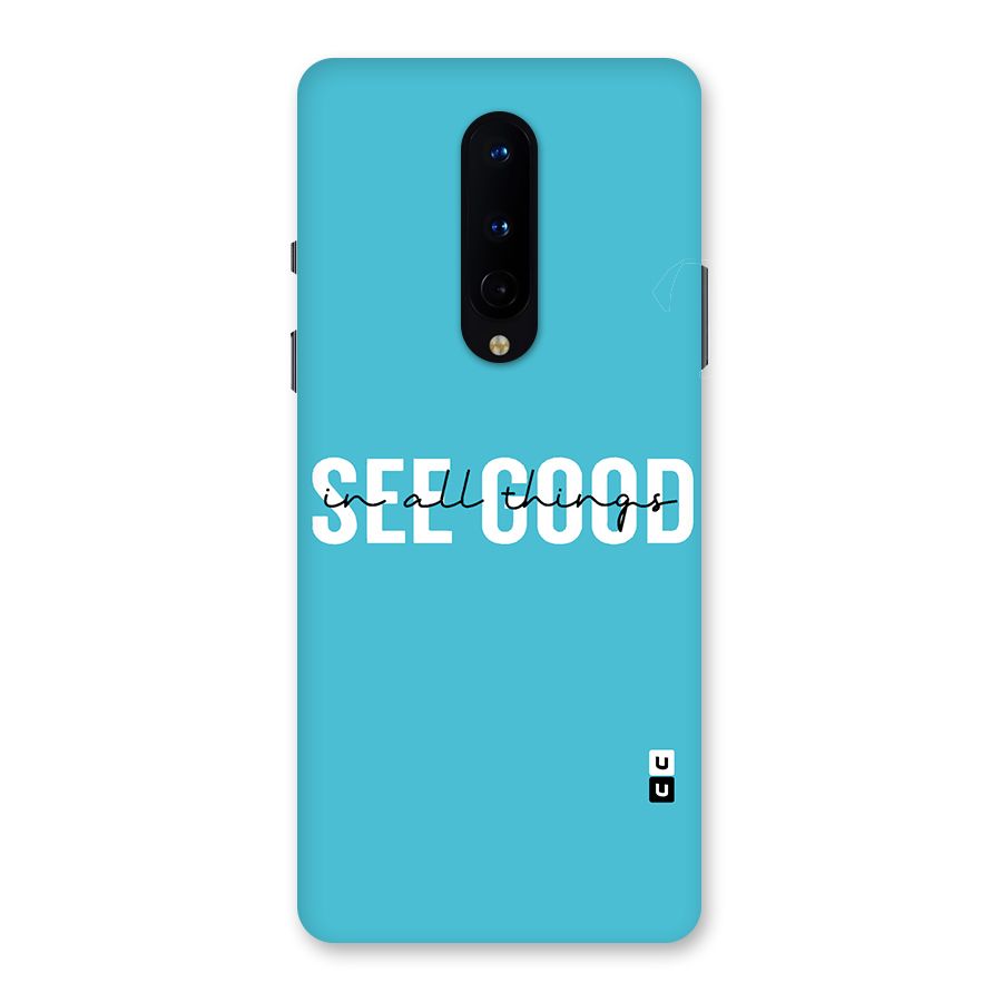 See Good in All Things Back Case for OnePlus 8