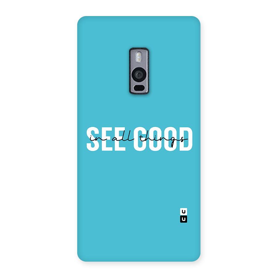 See Good in All Things Back Case for OnePlus Two