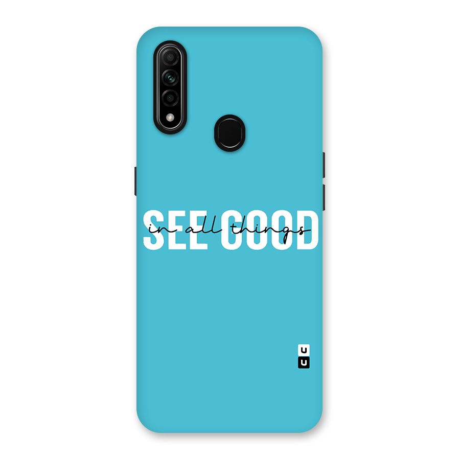 See Good in All Things Back Case for Oppo A31