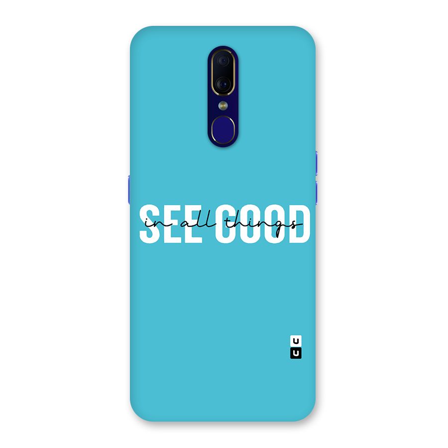 See Good in All Things Back Case for Oppo F11