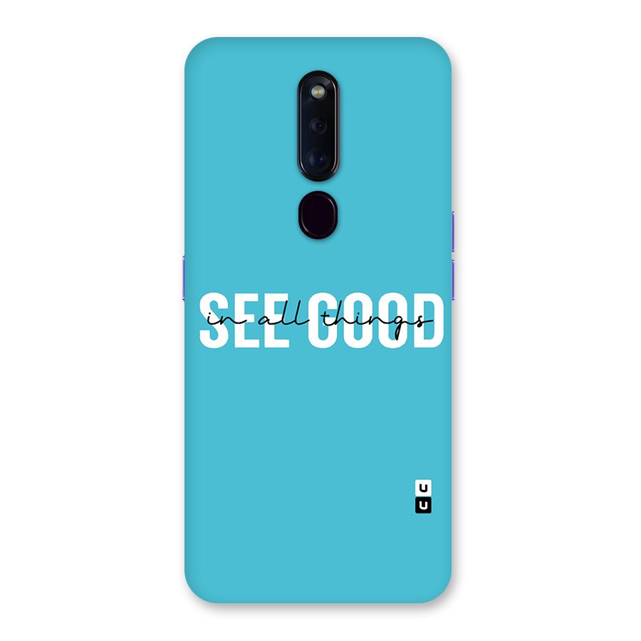 See Good in All Things Back Case for Oppo F11 Pro