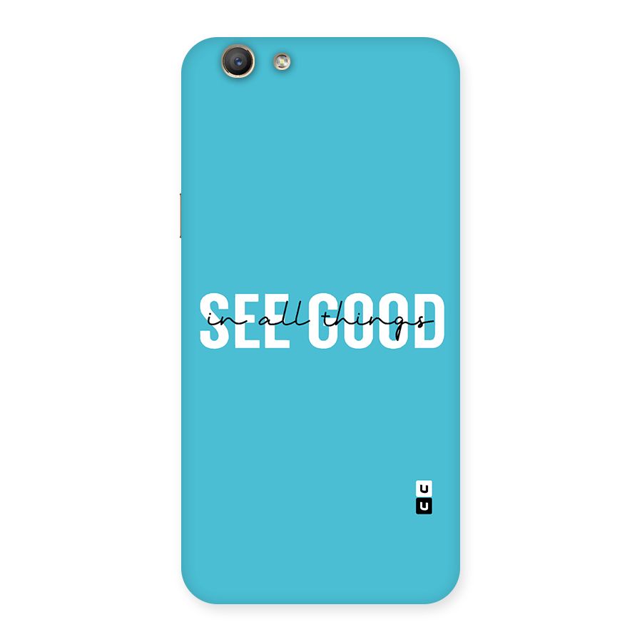 See Good in All Things Back Case for Oppo F1s