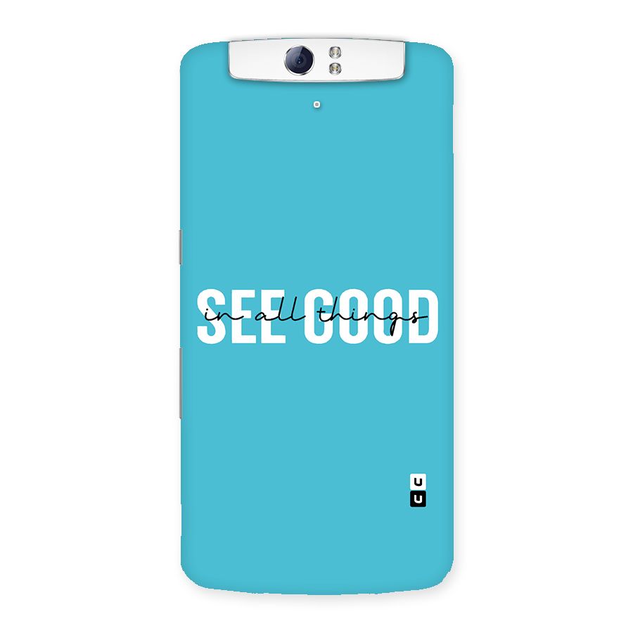 See Good in All Things Back Case for Oppo N1