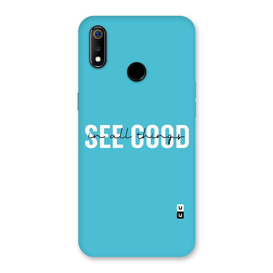 See Good in All Things Back Case for Realme 3