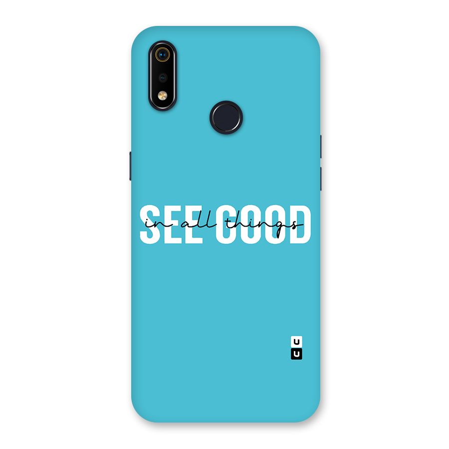 See Good in All Things Back Case for Realme 3i