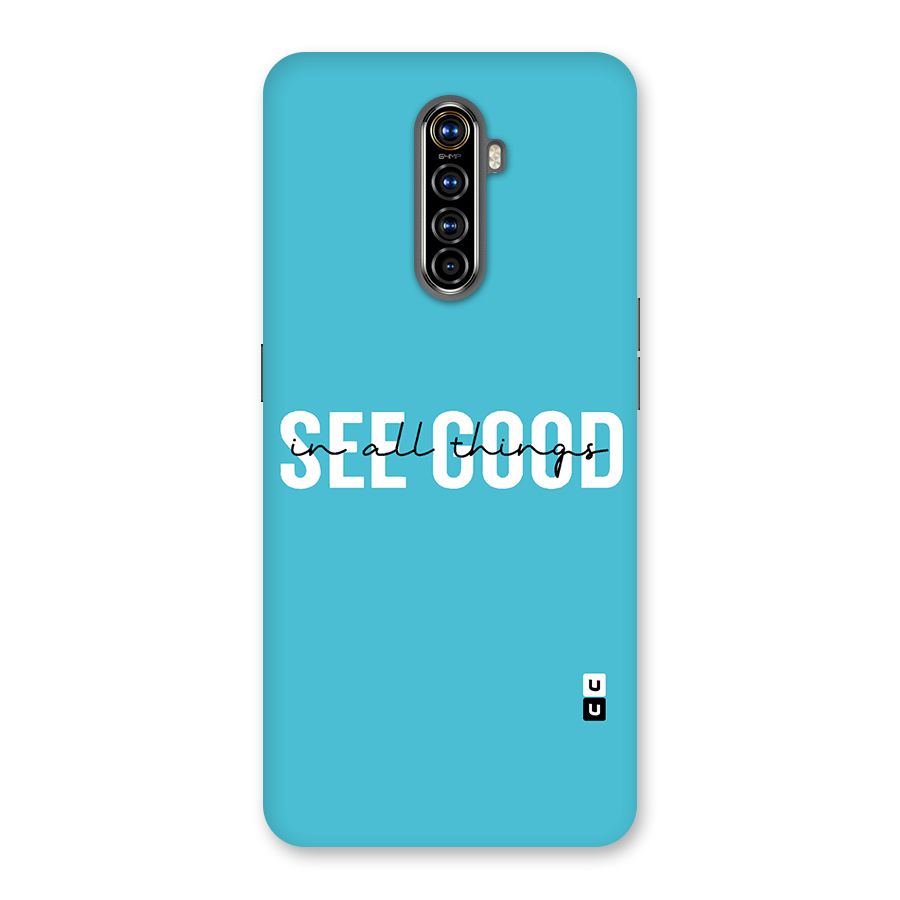 See Good in All Things Back Case for Realme X2 Pro