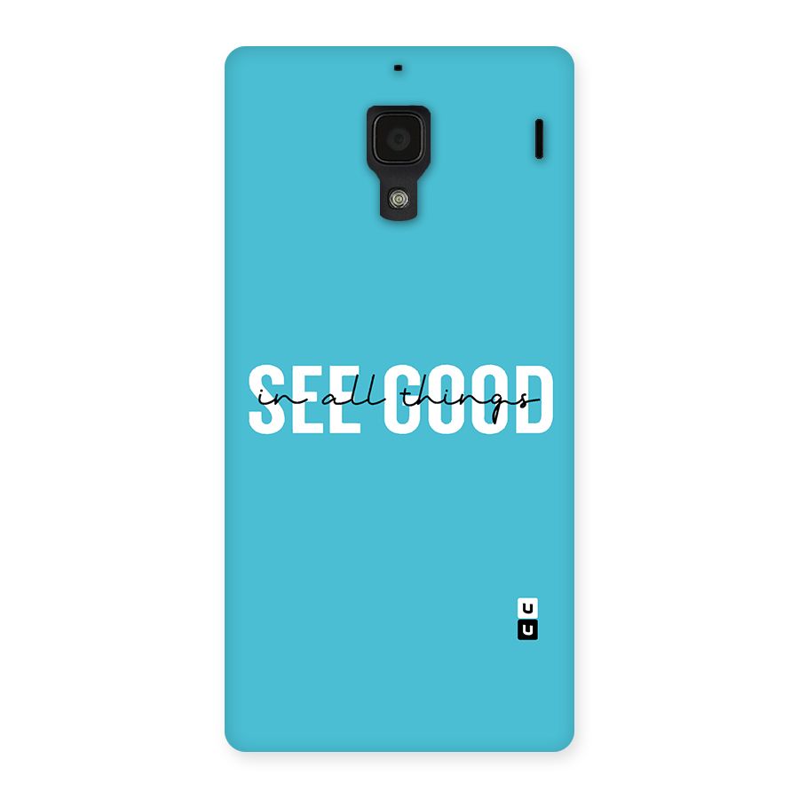 See Good in All Things Back Case for Redmi 1S