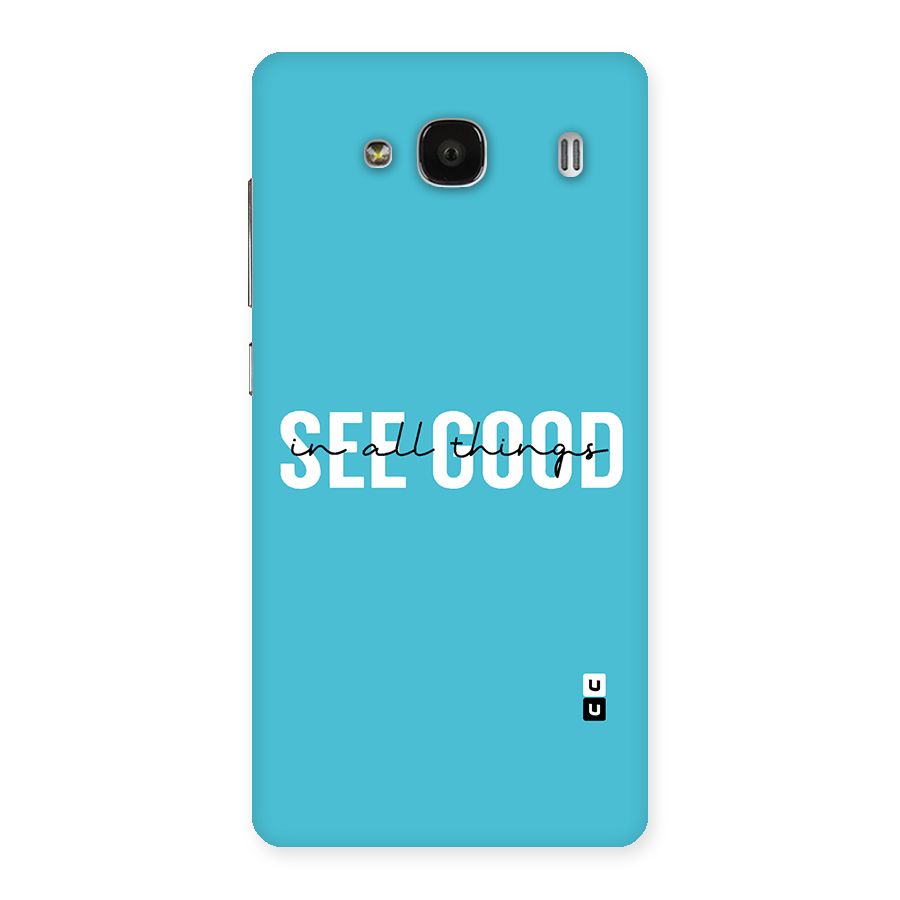 See Good in All Things Back Case for Redmi 2 Prime