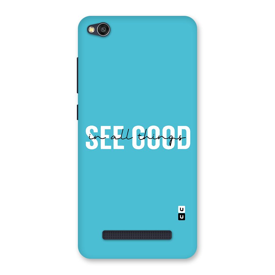 See Good in All Things Back Case for Redmi 4A